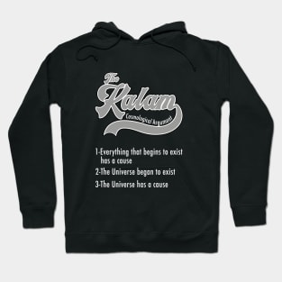 The Kalam Cosmological argument, white text Hoodie